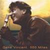 GENE VINCENT - 500 MILES