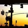 WEATHER REPORT - THE BEST OF WEATHER REPORT