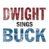 DWIGHT YOAKAM - DWIGHT SINGS BUCK