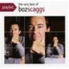 BOZ SCAGGS - PLAYLIST: THE VERY BEST OF BOZ SCAGGS