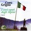 CORO GRIGNA - I VERI CANTI DEGLI ALPINI VOL. 2