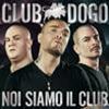 CLUB DOGO - NOI SIAMO IL CLUB