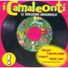 I CAMALEONTI - 17 VERSIONI ORIGINALI