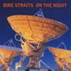 DIRE STRAITS - ON THE NIGHT