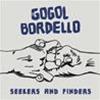 GOGOL BORDELLO - SEEKERS AND FINDERS