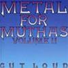 ARTISTI VARI - METAL FOR MUTHAS - VOLUME II CUT LOUD