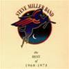 STEVE MILLER BAND - THE BEST OF 1968-1973