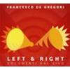 FRANCESCO DE GREGORI - LEFT & RIGHT - DOCUMENTI DAL VIVO - CD + DVD