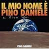 PINO DANIELE - IL MIO NOME È PINO DANIELE E VIVO QUI