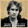 JEFF BUCKLEY - SO REAL: SONGS FROM JEFF BUCKLEY
