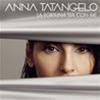 ANNA TATANGELO - LA FORTUNA SIA CON ME