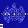 ARTISTI VARI - STRIPPED - ACOUSTIC R&B - MINISTRY OF SOUND - 2 CD