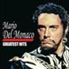 MARIO DEL MONACO - GREATEST HITS