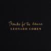 LEONARD COHEN - THANKS FOR THE DANCE