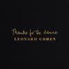 LEONARD COHEN - THANKS FOR THE DANCE