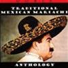 ARTISTI VARI - TRADITIONAL MEXICAN MARIACHI - ANTHOLOGY - 2 CD