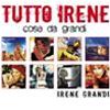 IRENE GRANDI - TUTTO IRENE - COSE DA GRANDI - 2 CD