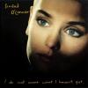 SINEAD O'CONNOR - I DO NOT WANT WHAT I HAVEN'T GOT.