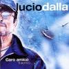 LUCIO DALLA - CARO AMICO TI SCRIVO...