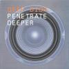 DEEP DISH - PENETRATE DEEPER