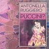ANTONELLA RUGGIERO - PUCCINI?