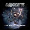ROCKETS - THE FINAL FRONTIER