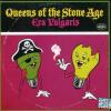 QUEENS OF THE STONE AGE - ERA VULGARIS
