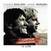 CLAUDIO BAGLIONI, GIANNI MORANDI - CAPITANI CORAGGIOSI - IL LIVE - 2 CD