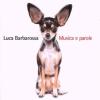 LUCA BARBAROSSA - MUSICA E PAROLE