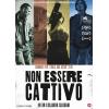 NON ESSERE CATTIVO