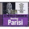 HEATHER PARISI - LE PIÙ BELLE CANZONI DI HEATHER PARISI