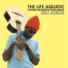SEU JORGE - THE LIFE AQUATIC STUDIO SESSIONS FEATURING SEU JORGE
